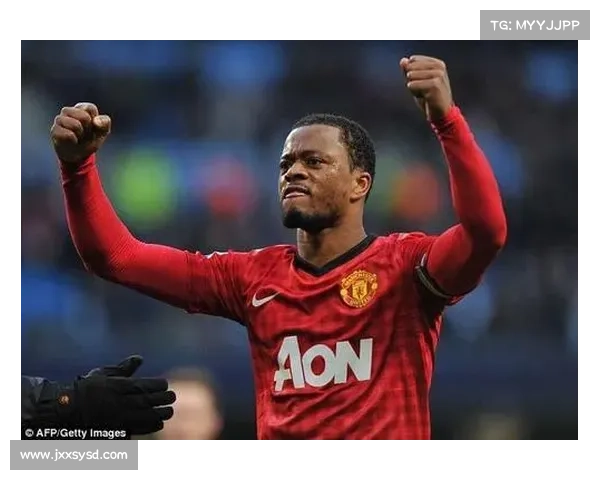 埃弗拉职业生涯十大经典瞬间回顾：从曼联到世界舞台的荣耀时刻